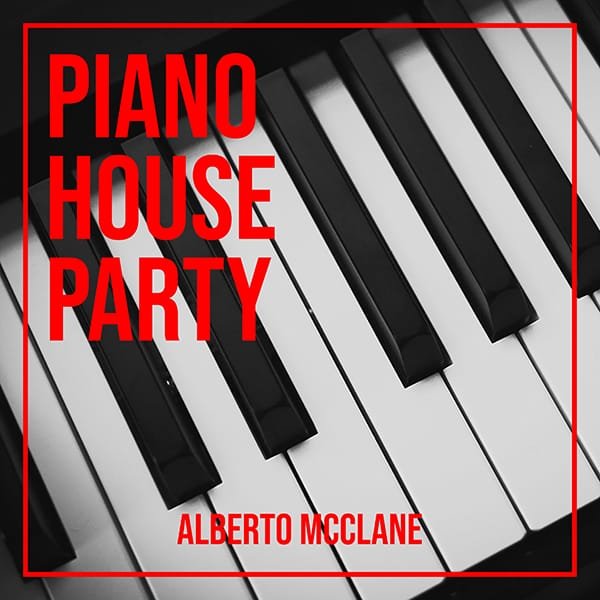 Alberto McClane - Piano House Party 600x600