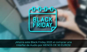 Ahorra este Black Friday al comprar una Interfaz de Audio por MENOS DE 50 EUROS