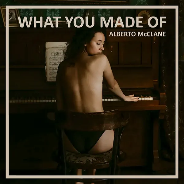 Alberto McClane - What you made of (Piano Remix)