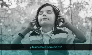 Auriculares para niños: Todo lo que debes saber