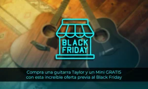 Compra una guitarra Taylor y consigue una BT1 o GS Mini GRATIS con esta increíble oferta previa al Black Friday