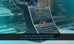 El mejor (y peor) momento para comprar instrumentos musicales ... ¡Black Friday!