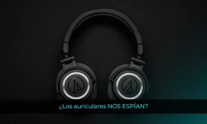 ¿Los auriculares NOS ESPÍAN? ¿Por qué los auriculares recopilan tantos datos personales?