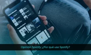 Opinión Spotify: ¿Por qué uso Spotify?