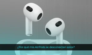 ¿Por qué mis AirPods se desconectan solos?