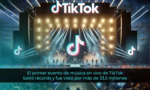 El primer evento de música en vivo de TikTok batió récords y fue visto por más de 33,5 millones