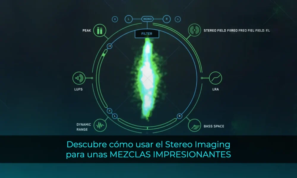 Descubre cómo usar el Stereo Imaging para unas MEZCLAS IMPRESIONANTES