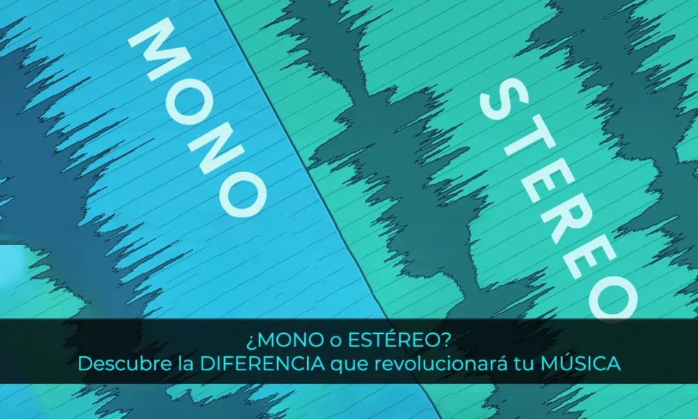 ¿MONO o ESTÉREO? Descubre la DIFERENCIA que revolucionará tu producción musical