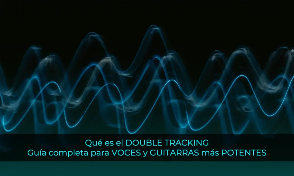 Qué es el DOUBLE TRACKING: Guía completa para VOCES y GUITARRAS más POTENTES